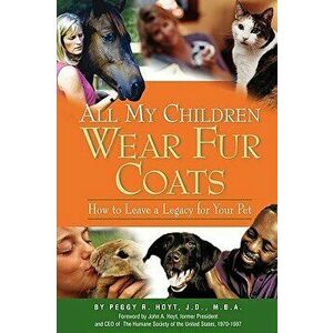 All My Children Wear Fur Coats - 2nd Edition, Paperback - Peggy R. Hoyt imagine