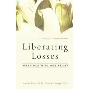 Liberating Losses: When Death Brings Relief, Paperback - Jennifer Elison imagine