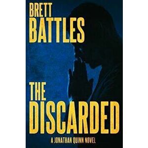 The Discarded, Paperback - Brett Battles imagine