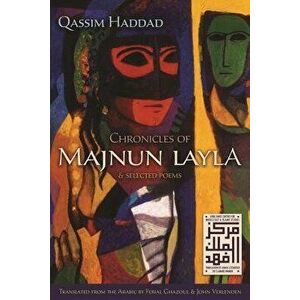 Chronicles of Majnun Layla and Selected Poems, Paperback - Qassim Haddad imagine