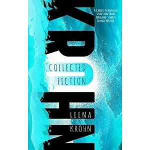 Leena Krohn: The Collected Fiction, Hardcover - Leena Krohn imagine