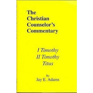 I & II Timothy, Titus, Hardcover - Jay E. Adams imagine