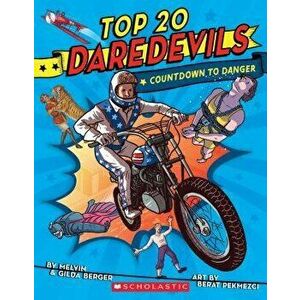 Top 20 Daredevils: Countdown to Danger, Paperback - Melvin Berger imagine