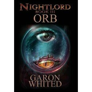 Nightlord: Orb, Hardcover - Garon E. Whited imagine