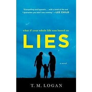 Lies, Paperback - T. M. Logan imagine