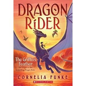 The Griffin's Feather (Dragon Rider #2), Paperback - Cornelia Funke imagine