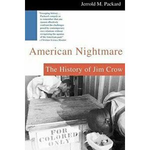 American Nightmare: The History of Jim Crow, Paperback - Jerrold M. Packard imagine