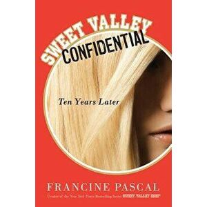 Sweet Valley Confidential: Ten Years Later, Paperback - Francine Pascal imagine