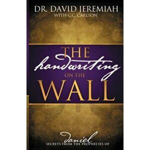 The Handwriting on the Wall, Paperback - David Jeremiah imagine