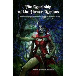 The Courtship of the Flower Demons: A Romantic Supplement for Four Against Darkness, for Characters of Any Level, Paperback - Andrea Sfiligoi imagine