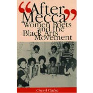 after Mecca": Women Poets and the Black Arts Movement, Paperback - Cheryl Clarke imagine