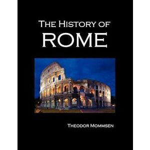 The History of Rome (Volumes 1-5), Paperback - Theodore Mommsen imagine