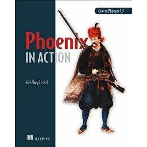 Phoenix in Action, Paperback - Geoffrey Lessel imagine