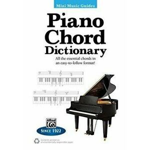 Mini Music Guides -- Piano Chord Dictionary: All the Essential Chords in an Easy-To-Follow Format!, Paperback - Alfred Music imagine