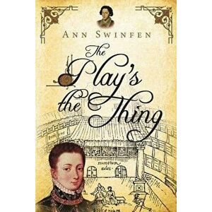 The Play's the Thing, Paperback - Ann Swinfen imagine