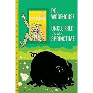 Uncle Fred in the Springtime, Paperback - P. G. Wodehouse imagine