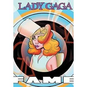 Fame: Lady Gaga - The Graphic Novel, Paperback - Adam Ellis imagine