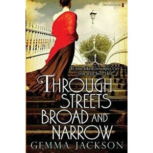 Through Streets Broad and Narrow, Paperback - Gemma Jackson imagine