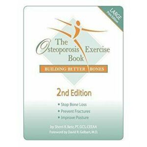 The Osteoporosis Exercise Book: Building Better Bones, Paperback - Pt Gcs Betz Sherri R. imagine
