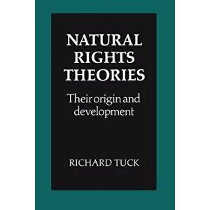Natural Rights Theories: Their Origin and Development, Paperback - Richard Tuck imagine