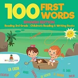 100 First Words - Spanish Edition - Reading 3rd Grade - Children's Reading & Writing Books, Paperback - Baby Professor imagine