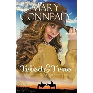 Tried and True, Paperback - Mary Connealy imagine