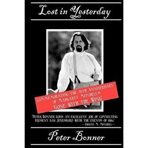 Lost in Yesterday, Paperback - Peter Bonner imagine