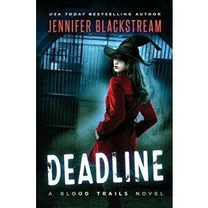 Deadline, Paperback - Jennifer Blackstream imagine