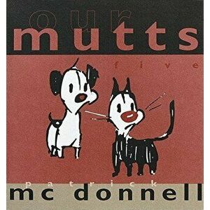 Our Mutts: Five, Paperback - Patrick McDonnell imagine