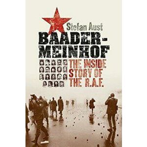 Baader-Meinhof: The Inside Story of the RAF, Hardcover - Stefan Aust imagine