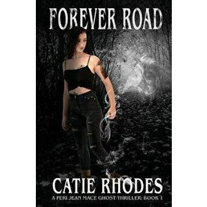 Forever Road, Paperback - Catie Rhodes imagine