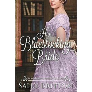 His Bluestocking Bride: A Regency Romance, Paperback - Sally Britton imagine