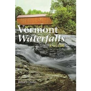 Vermont Waterfalls, Paperback - Russell Dunn imagine
