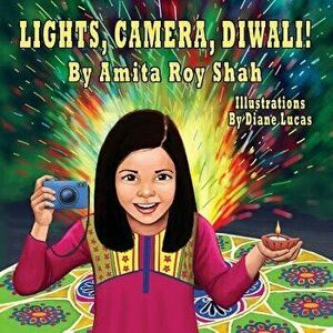 Lights, Camera, Diwali!, Paperback - Amita Roy Shah imagine