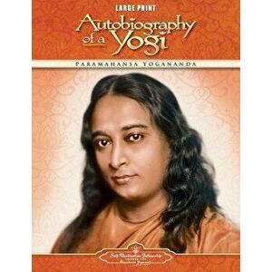 Autobiography of a Yogi Large Print, Paperback - Paramahansa Yogananda imagine