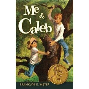 Me and Caleb, Paperback - Franklyn E. Meyer imagine