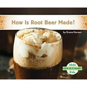 How Is Root Beer Made? - Grace Hansen imagine