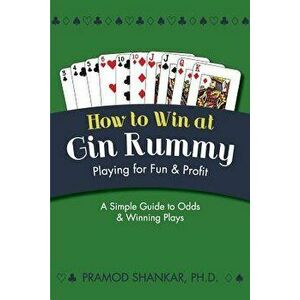 How to Win at Gin Rummy: Playing for Fun and Profit, Paperback - Pramod Shankar imagine