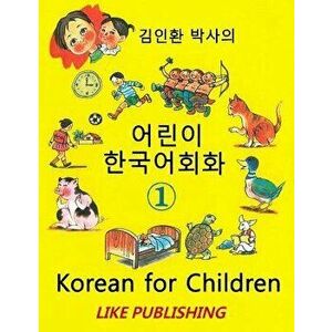 Korean for Children 1: Basic Level Korean for Children Book 1, Paperback - In-Hwan Kim imagine