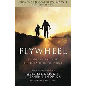 Flywheel, Paperback - Alex Kendrick imagine
