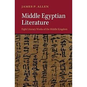 Middle Egyptian Literature, Paperback - James P. Allen imagine