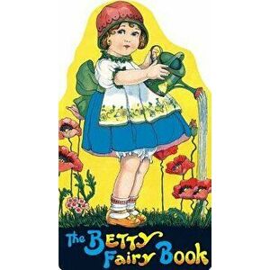 The Betty Fairy Book, Paperback - Margaret Evans Price imagine