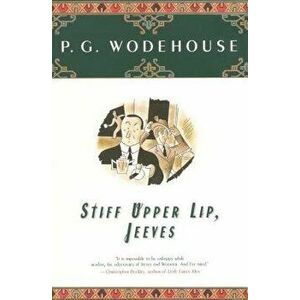 Stiff Upper Lip, Jeeves, Paperback - P. G. Wodehouse imagine
