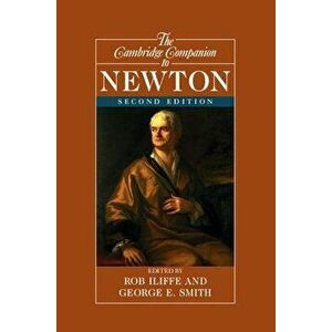 The Cambridge Companion to Newton, Paperback - Rob Iliffe imagine