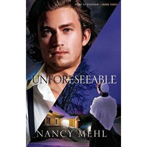 Unforeseeable, Paperback - Nancy Mehl imagine