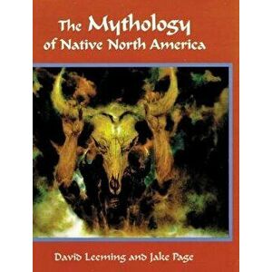 The Mythology of Native North America, Paperback - David Leeming imagine