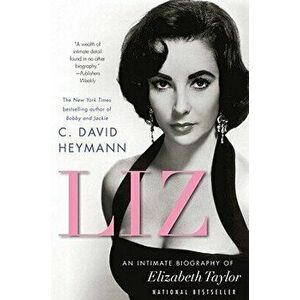 Liz: An Intimate Biography of Elizabeth Taylor (Updated), Paperback - C. David Heymann imagine