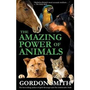 Amazing Power of Animals, Paperback - Gordon Smith imagine