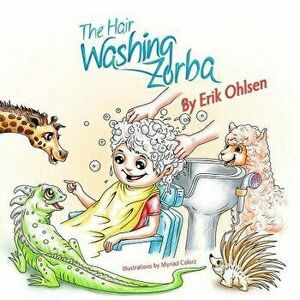 The Hair Washing Zorba, Paperback - Erik Ohlsen imagine