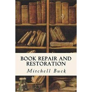 Book Repair and Restoration, Paperback - Mitchell Buck imagine